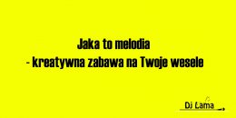Jaka to melodia – kreatywna zabawa na Twoje wesele