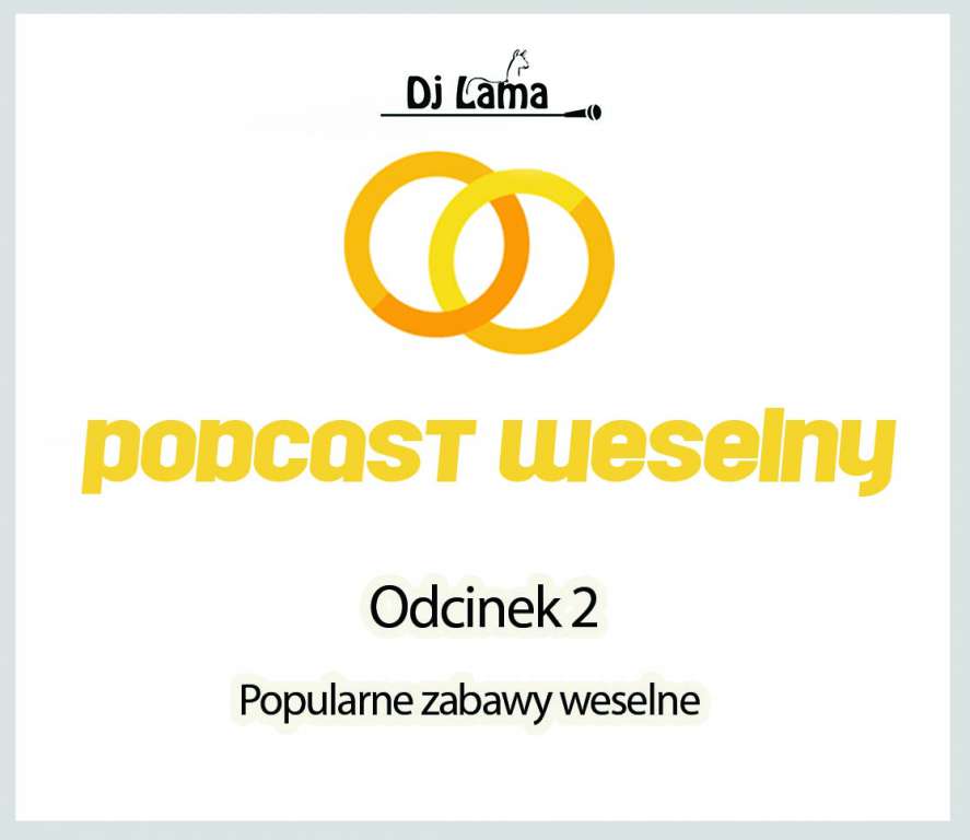 Podcast Weselny DJ LAMA Popularne zabawy weselne